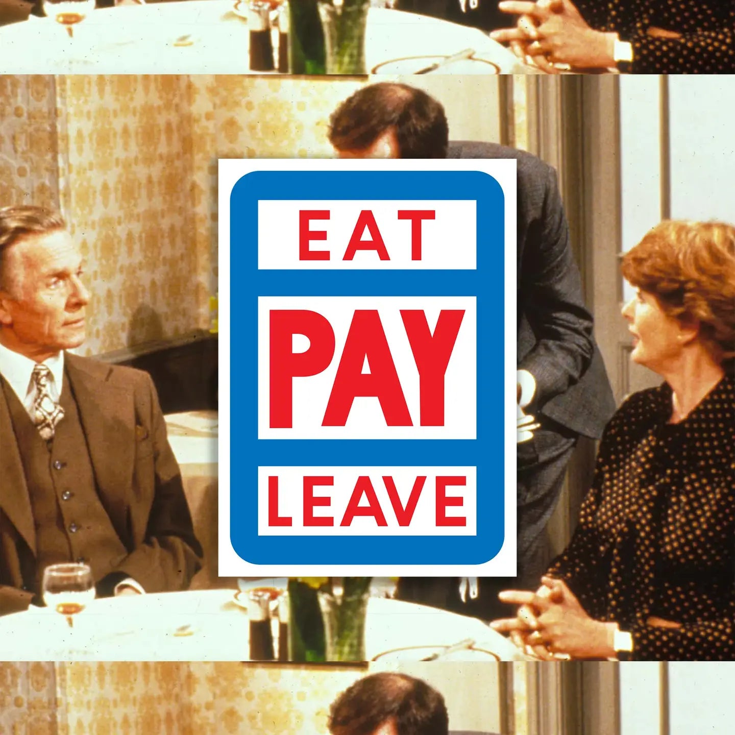 Eat, Pay, Leave - Screen Print