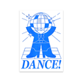 DANCE! Print