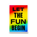 Let The Fun Begin Print