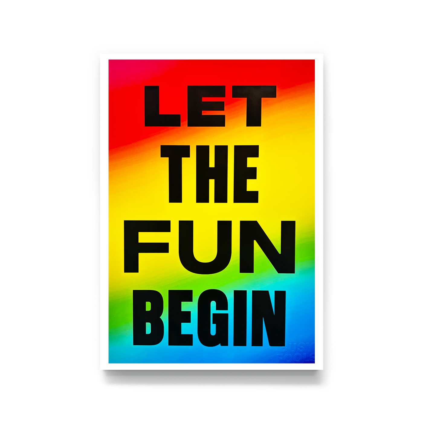 Let The Fun Begin Print