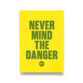 Never Mind The Danger Print