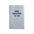 Paris Rave Flyers 1991 - 1994