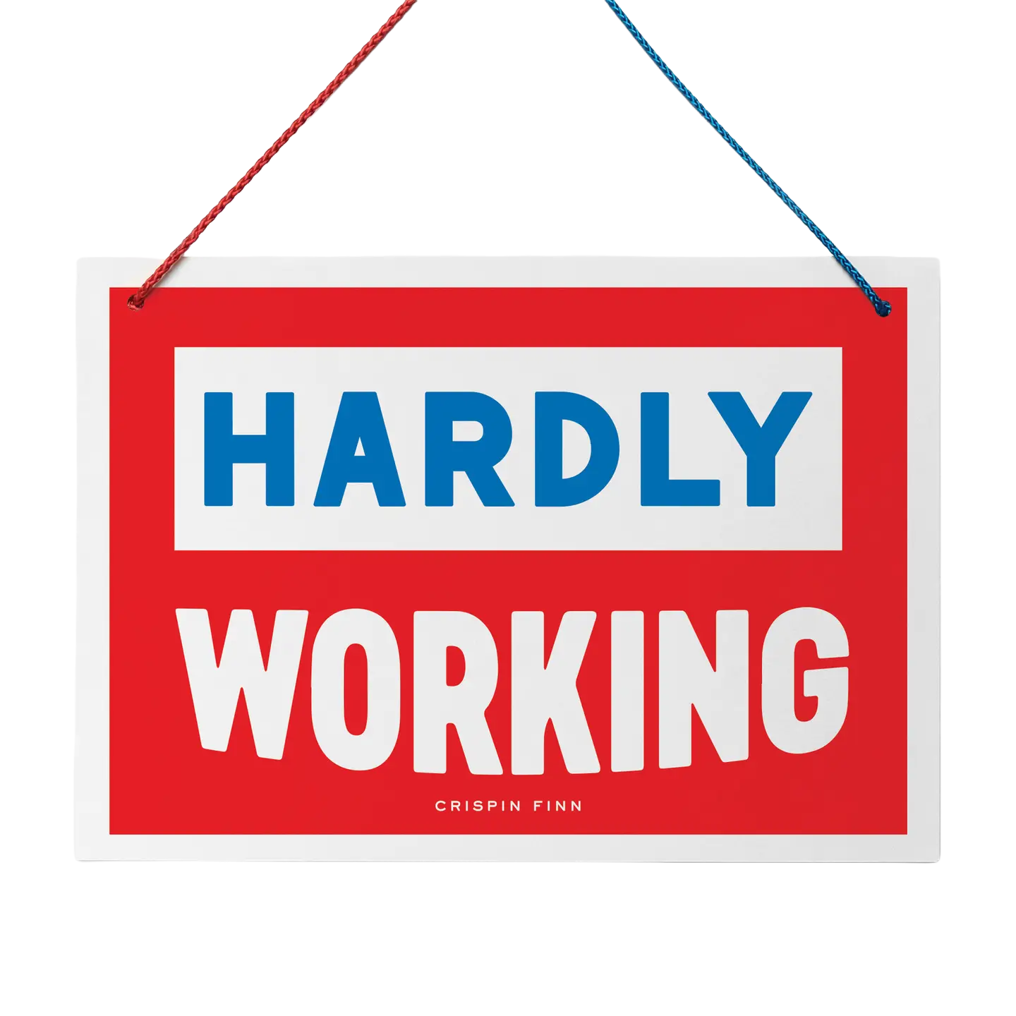 Working Hard, Hardly Working Hanging Sign