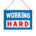 Working Hard, Hardly Working Hanging Sign