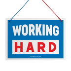 Working Hard, Hardly Working Hanging Sign