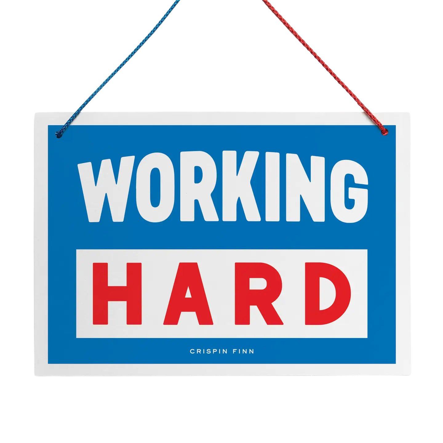 Working Hard, Hardly Working Hanging Sign