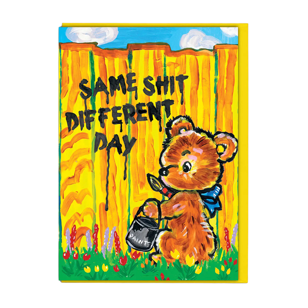 Same Shit Different Day by Magda Archer Greetings Card