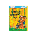 'Same Sh*t Different Day' Greetings Card